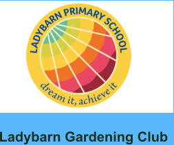 Ladybarn Gardening Club